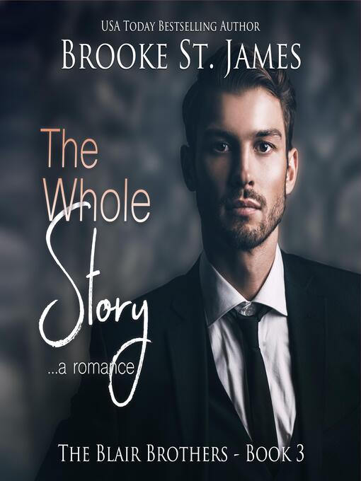 Title details for The Whole Story by Brooke St. James - Available